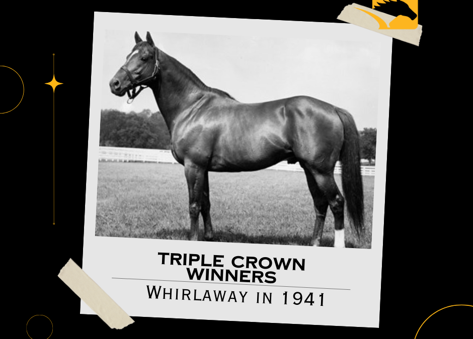 Triple Crown Winners: Whirlaway in 1941