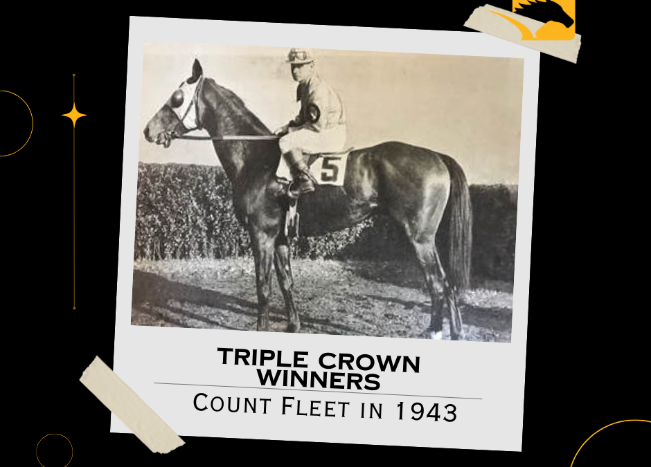 Triple Crown Winners: Count Fleet in 1943